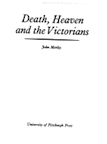 Death, Heaven and the Victorians by John Morley
