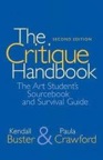 Critique Handbook: The Art Student's Sourcebook & Survival Guide by Kendall Buster, Paula Crawford