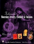 Fashionable Mourning Jewelry, Clothing  & Customs by Mary Brett