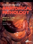 Colour Atlas of Anatomical Pathology by Robin A. Cooke, Brian Stewart
